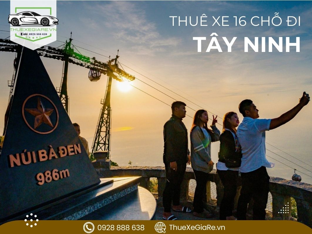 cho thuê xe 16 chỗ đi Tây Ninh, thuê xe 16 chỗ từ Sài Gòn đi Tây Ninh, thuê xe 16 chỗ đi núi Bà Đen, thuê xe du lịch Tây Ninh 16 chỗ, thuê xe đoàn đi Tây Ninh,