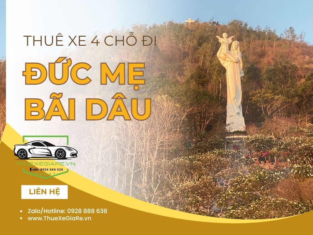 cho thuê xe 4 chỗ đi Đức Mẹ Bãi Dâu, thuê xe 4 chỗ đi hành hương Bãi Dâu, thuê xe 4 chỗ đi Vũng Tàu, thuê xe 4 chỗ hành hương giá rẻ