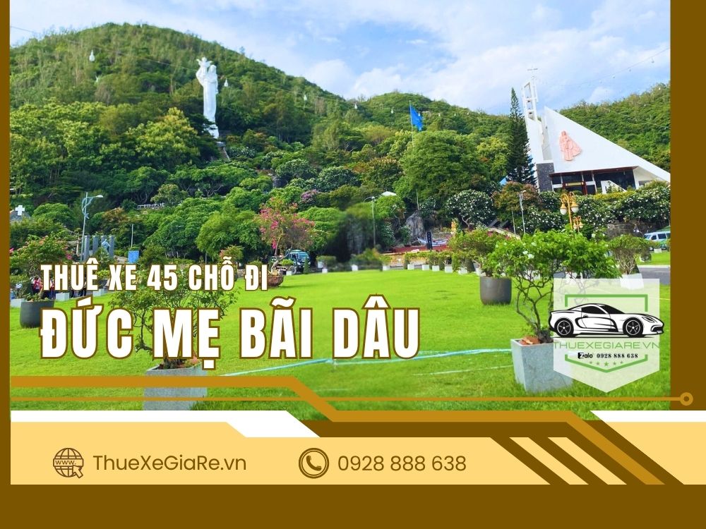 cho thuê xe 45 chỗ đi hành hương Đức Mẹ Bãi Dâu Vũng Tàu