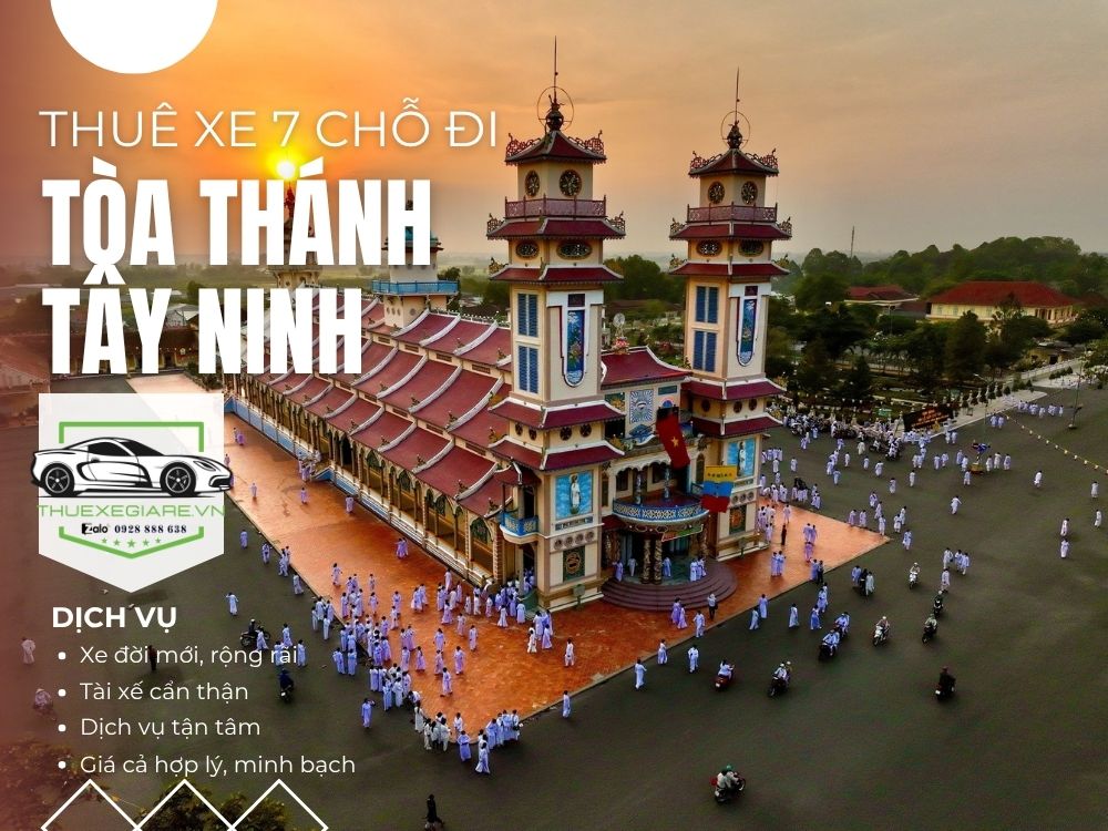 cho thuê xe 7 chỗ đi Tòa Thánh Tây Ninh