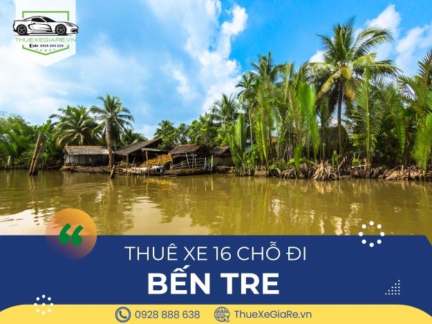 Thuê Xe 16 Chỗ Đi Bến Tre