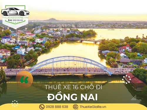 Thuê Xe 16 Chỗ Đi Đồng Nai