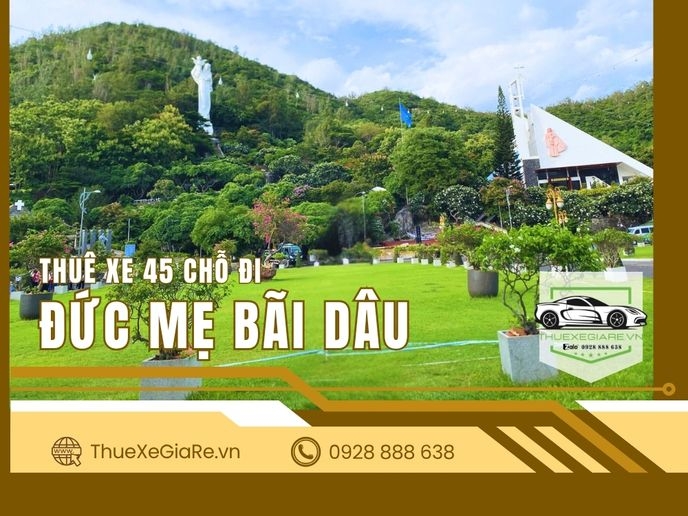 Thuê xe 45 chỗ đi Đức Mẹ Bãi Dâu