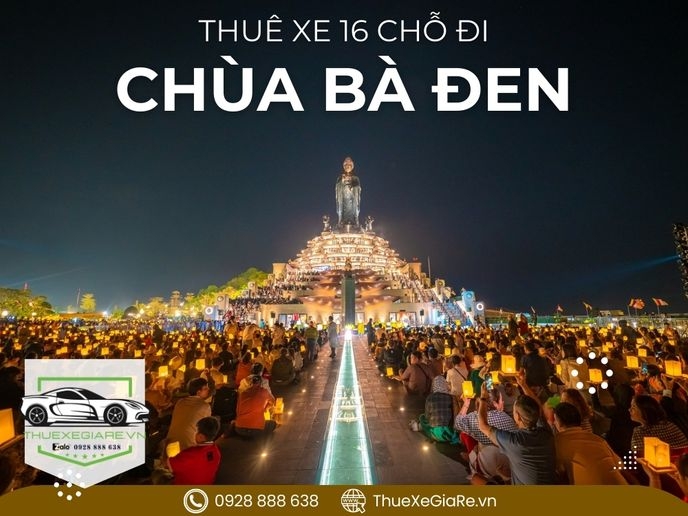 Thuê xe 16 chỗ đi Chùa Bà Đen - Tây Ninh