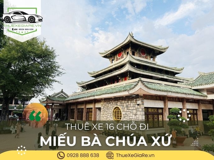 Thuê xe 16 chỗ đi Miếu Bà Chúa Xứ