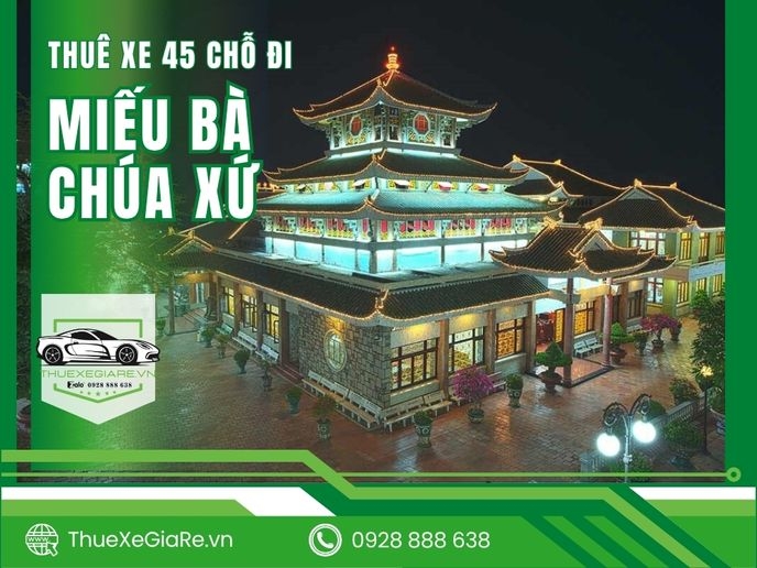 Thuê xe 45 chỗ đi Miếu Bà Chúa Xứ