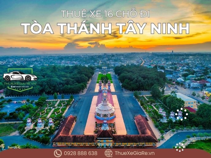 Thuê xe 16 chỗ đi Tòa Thánh Tây Ninh