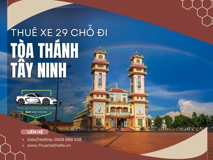 Thuê xe 29 chỗ đi Tòa Thánh Tây Ninh