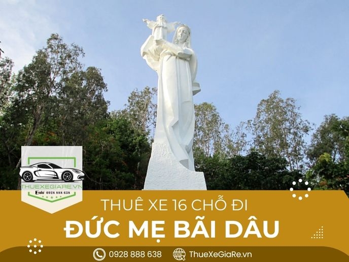 Thuê xe 16 chỗ đi Đức Mẹ Bãi Dâu